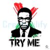 Malcolm X Try Me PNG Bold Black History Month Design