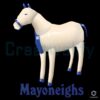 Mayoneighs Funny Meme PNG for Horse Lovers