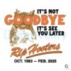 Not Goodbye Just See You Later RIP Hooters SVG