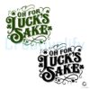 Oh for Lucks Sake Lucky Clover PNG Design