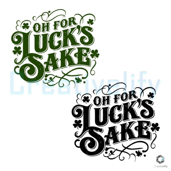 Oh for Lucks Sake Lucky Clover PNG Design