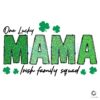One Lucky Mama Irish Family Squad PNG Design