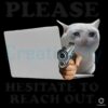 Please Hesitate to Reach Out SVG or PNG Design