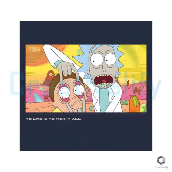 Rick and Morty Live Boldly Risk It All PNG
