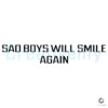 Sad Boys Smile Again SVG Inspirational Design