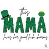 This Mama Loves Her Lucky Charms St Patricks Day PNG