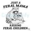 Feral Mama Raising Wild Kids Raccoon PNG Design