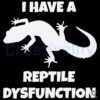 Funny Gecko Silhouette SVG I Have a Reptile Dysfunction
