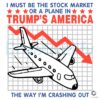 I Must Be the Stock Market or a Plane in Trumps America SVG