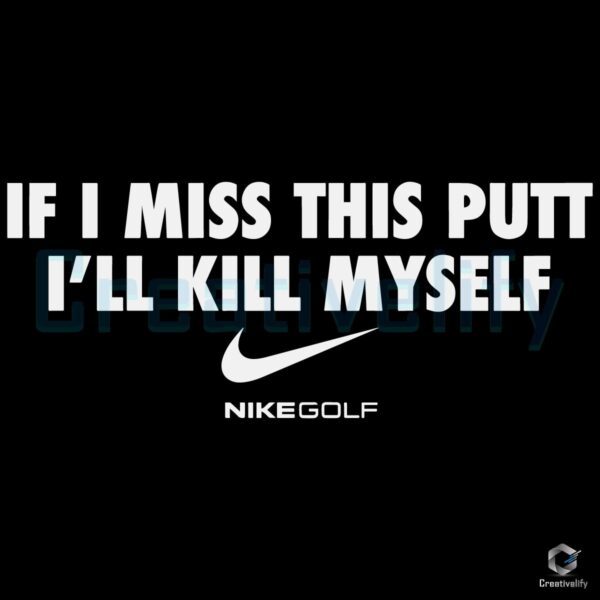 If I Miss This Putt Im Done for SVG