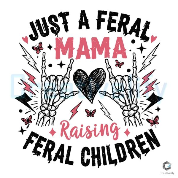 Just a Feral Mama Raising Wild Kids PNG
