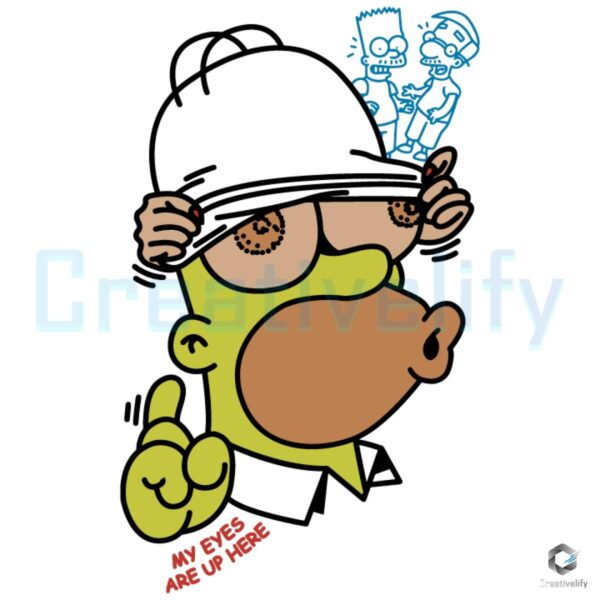 My Eyes Are Up Here Funny Homer Simpson SVG