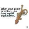 Reptile Dysfunction PNG When Your Gecko Is Glitching