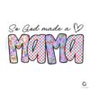 So God Made a Mama SVG PNG Design