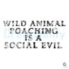 Stop Wild Animal Poaching A Social Evil SVG