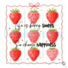 Choose HappinessLife Is Berry Sweet PNG