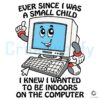 Ever Since I Was a Small Child PNG SVG Design