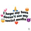 Hope My Boss Misses My Social Media Moments PNG Edition