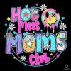 Hot Mess Moms Club Neon Art PNG File for Bold Mamas