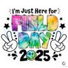 I'm Just Here For Field Day 2025 PNG