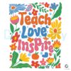 Inspire with Love Boho Flower Teacher PNG Design