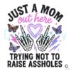 Just a Mom Trying Not to Raise Jerks PNG Design