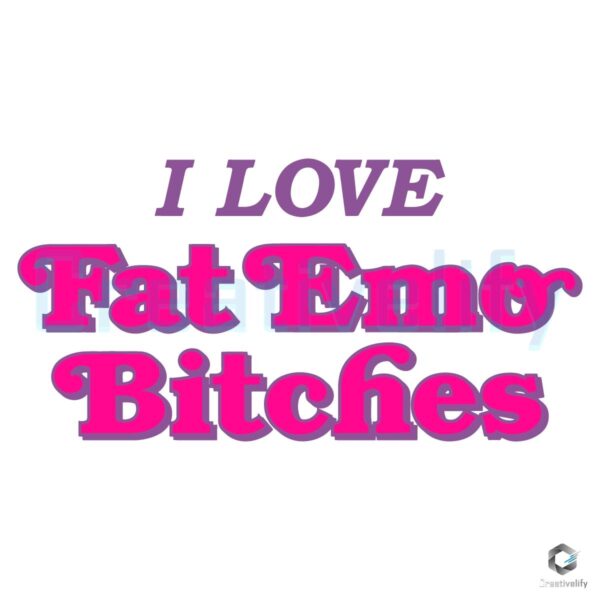 Loving Fat Emo Bitches SVG Bold Unique Design
