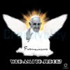 Pope Francis Who Am I to Judge Angel Quote PNG Inspiration