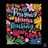 Praying Mama Raising Warriors Retro Flower PNG Design