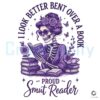 Proud Smut Reader I Look Better Bent Over a Book PNG