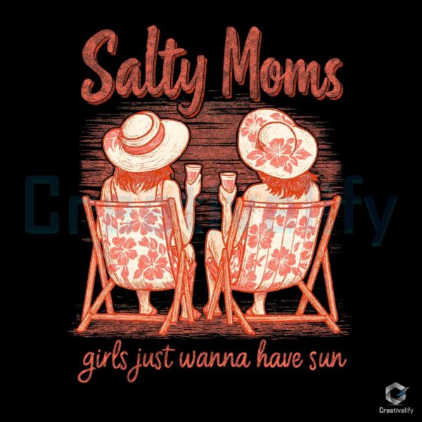 SunLoving Salty Moms PNG Girls Just Wanna Have Sun
