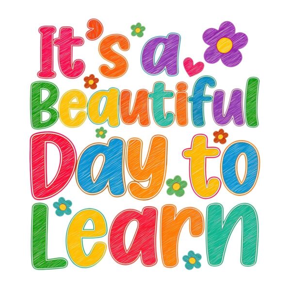 Beautiful Day To Learn Teacher School PNG