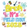 Bruh Its Field Day 2025 School Game PNG