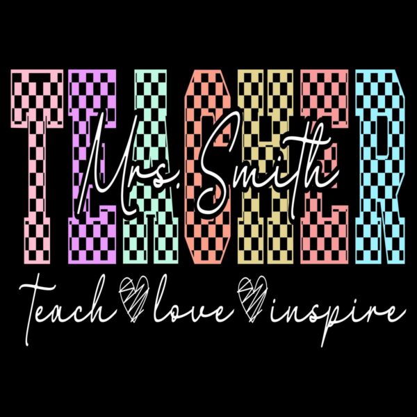 Checkered Teacher Name Teach Love PNG Inspire Digital Download