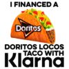 Doritos Locos Taco Klarna Meme Funny Finance App PNG