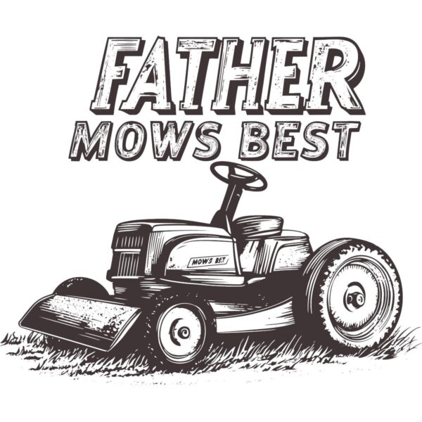 Father Mows Best Lawn Dad PNG