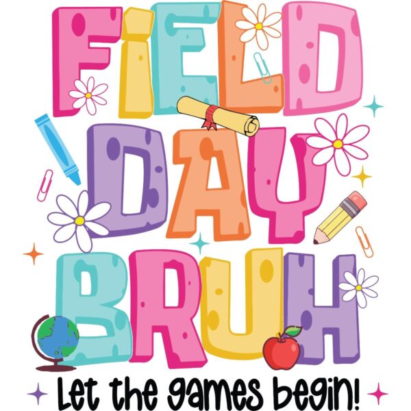Field Day Bruh Let The Games Begin PNG