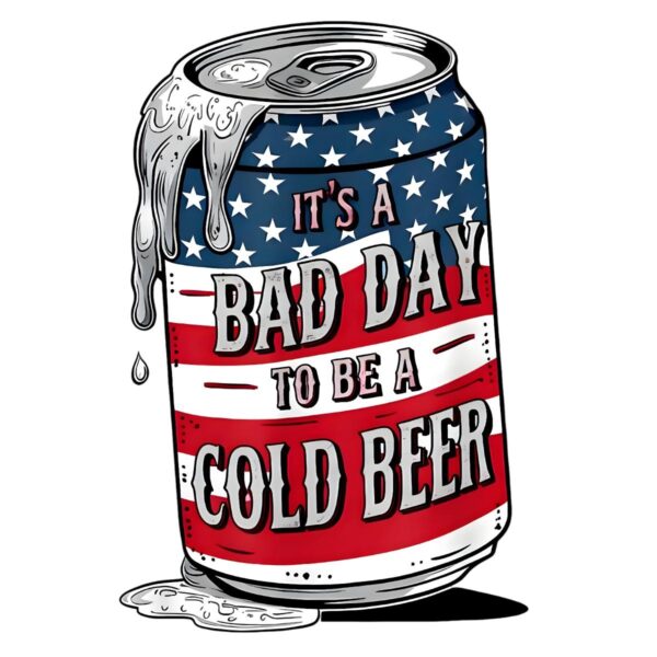 Its A Bad Day To Be A Cold Beer American Flag PNG