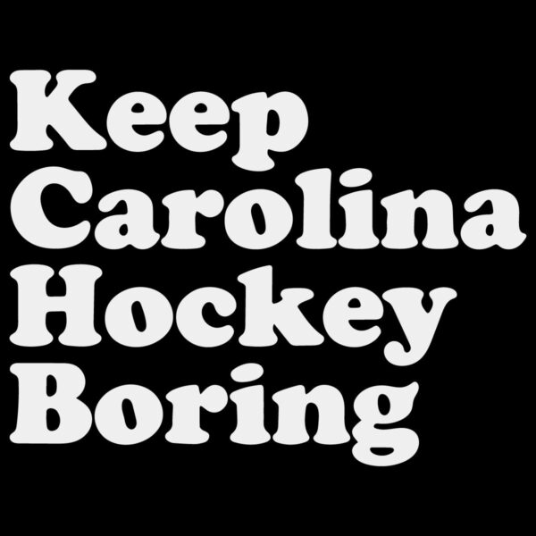 Keep Carolina Hockey Boring SVG