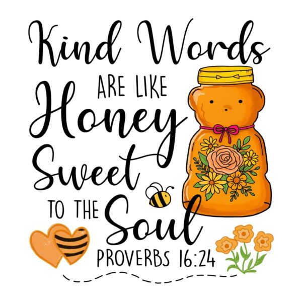 Kind Words Are Like Honey Bear Christian PNG