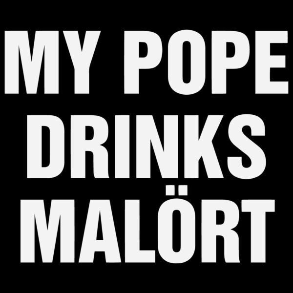 My Pope Drinks Malort Chicago Alcohol SVG