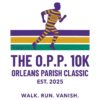 O P P 10K Orleans Parish Classic 2025 Walk Run Vanish SVG