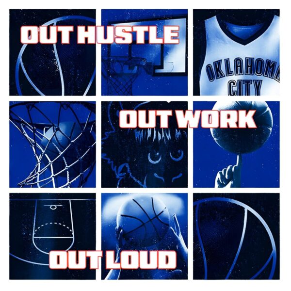 Out Hustle Out Work Out Loud Okc Thunder 2025 Playoff Grid PNG