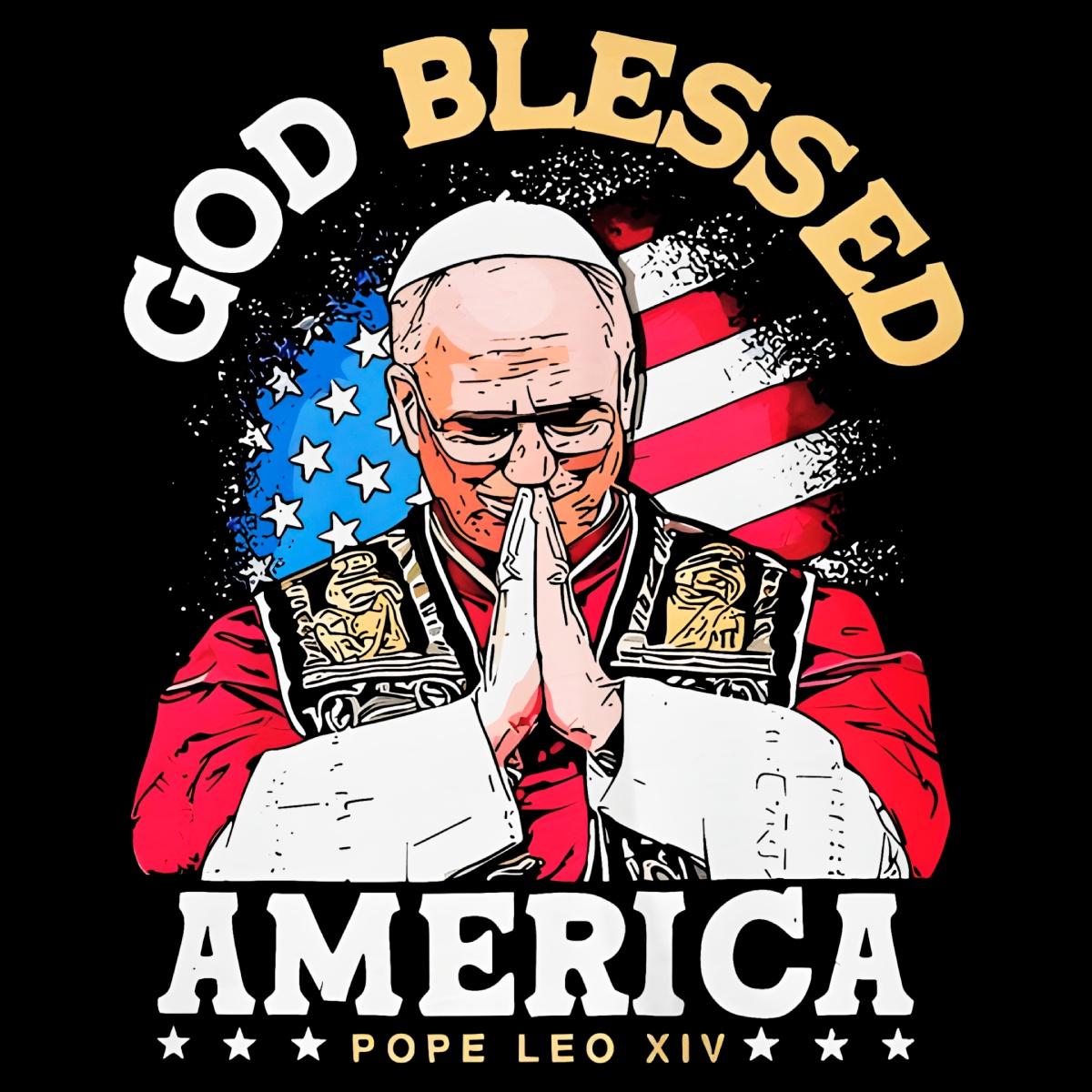 Pope Leo Xiv God Blessed America PNG Pope Leo Xiv God Blessed America PNG