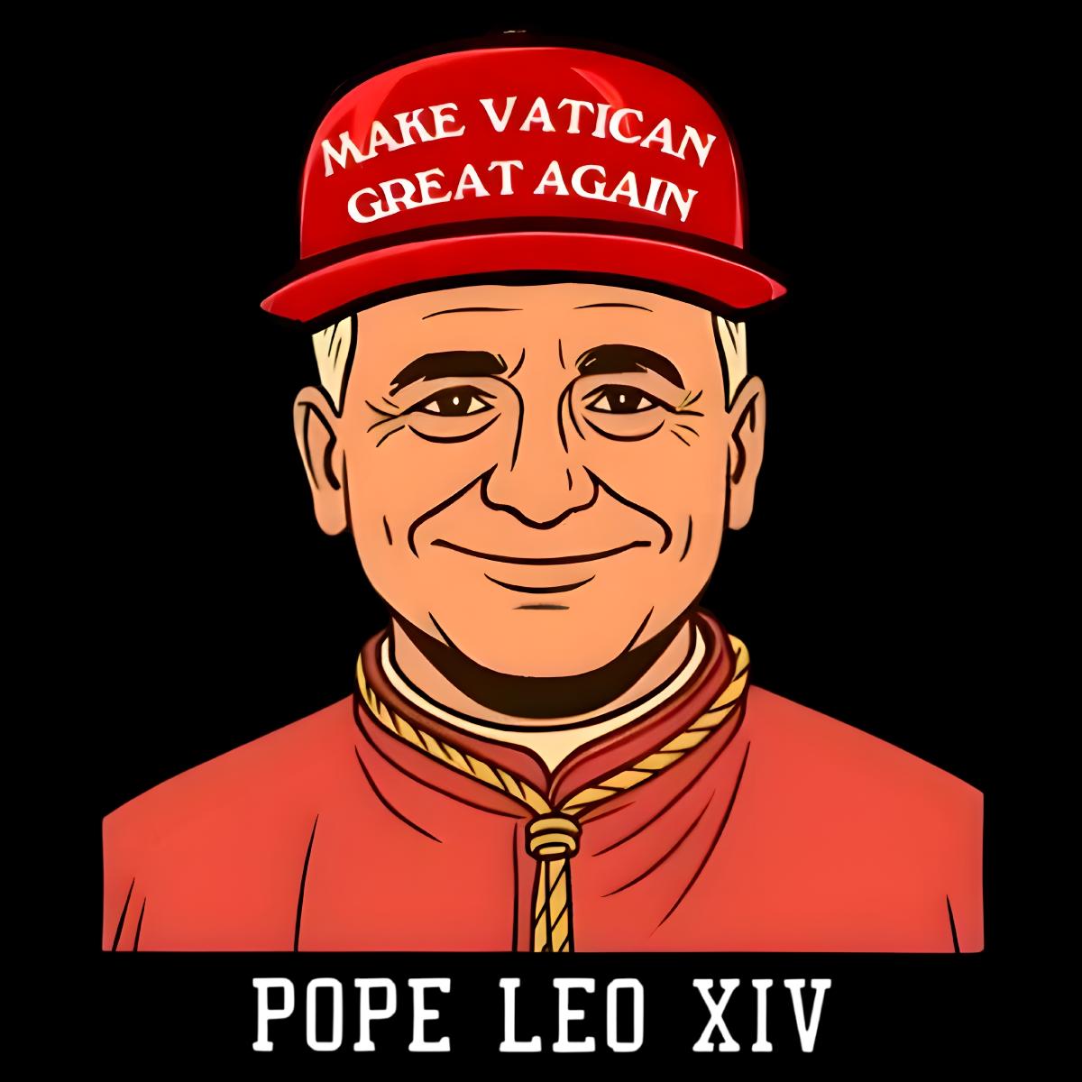 Pope Leo Xiv Make Vatican Great Again Christianity PNG Pope Leo Xiv Make Vatican Great Again Christianity PNG