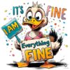 Quirky Duck Saying Im Fine Its Fine Everythings Fine PNG