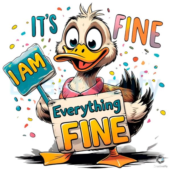 Quirky Duck Saying Im Fine Its Fine Everythings Fine PNG