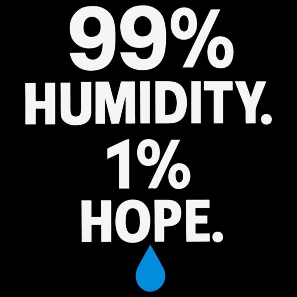 Swass 99 Percent Humidity One Percent Hope Funny Summer Sweat SVG