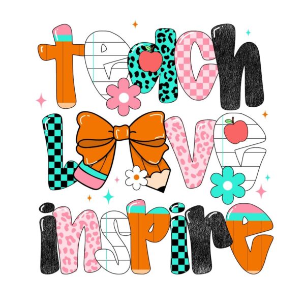 Teach Love Inspire Teacher Appreciation Back To School PNG