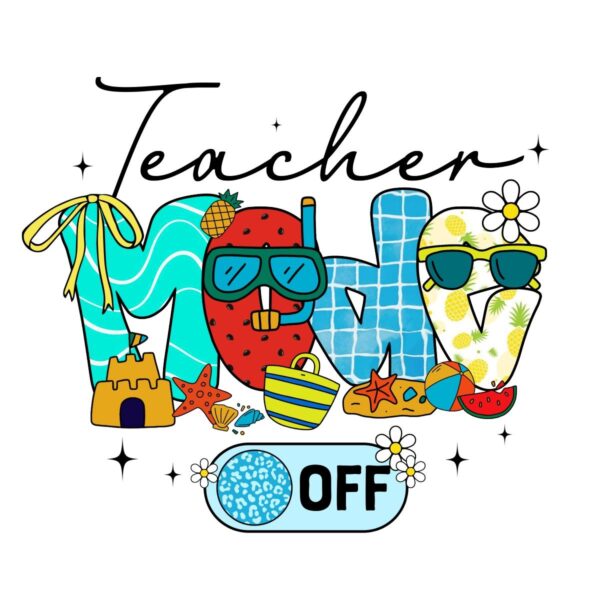 Teacher Mode Off Summer Break PNG